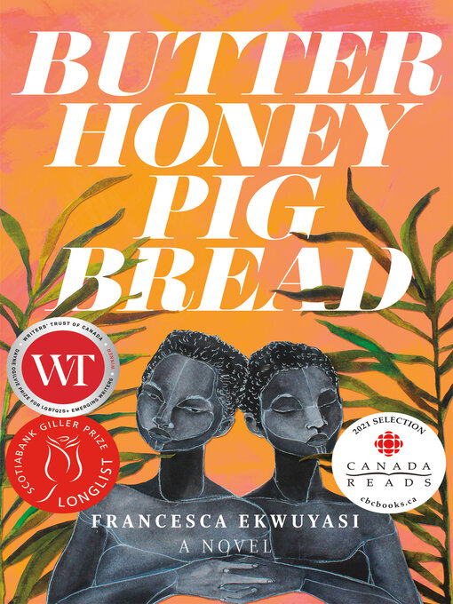 Title details for Butter Honey Pig Bread by Francesca Ekwuyasi - Available